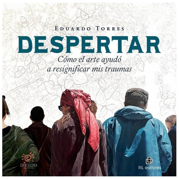 Despertar: cómo el Arte ayudó a resignificar mis traumas | Eduardo Torres Nicolás