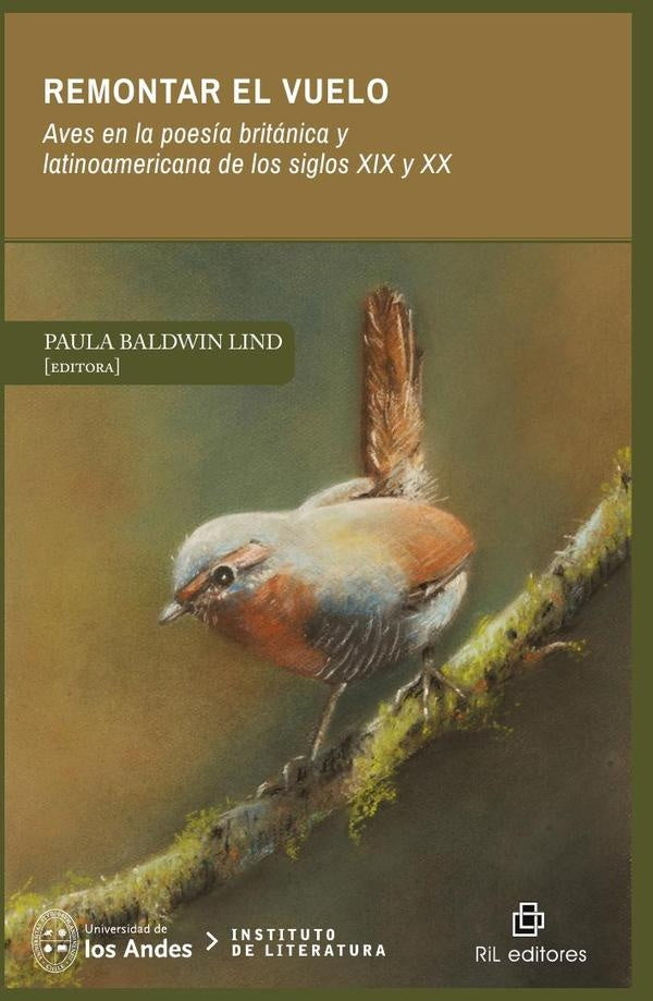 Remontar el vuelo. Aves en la poesía británica y latinoamericana de los siglos XIX y XX | Paula Baldwin Lind