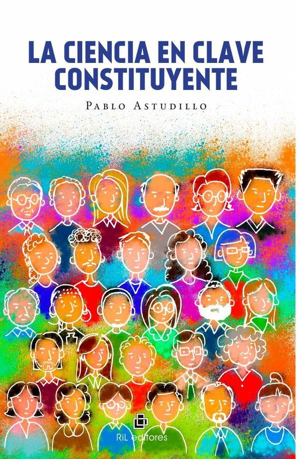 La ciencia en clave constituyente | Pablo Astudillo