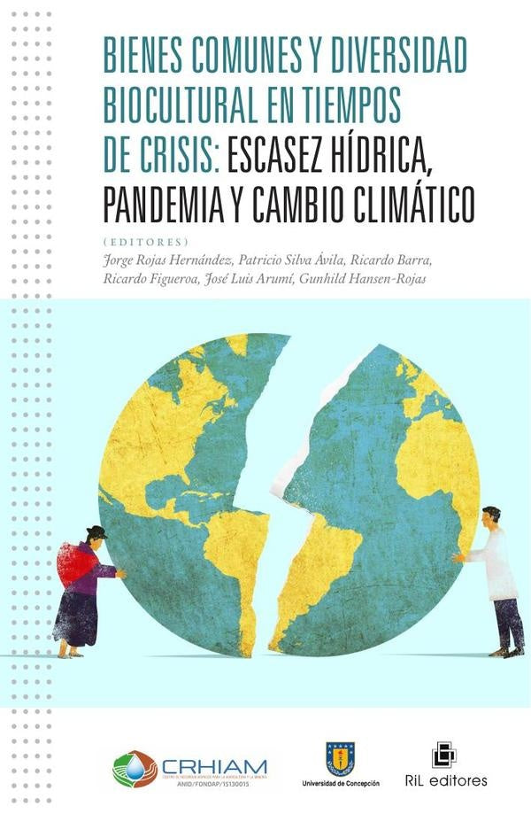 Bienes comunes y diversidad biocultural en tiempos de crisis. | Rojas Hernández, Silva Ávila y otros