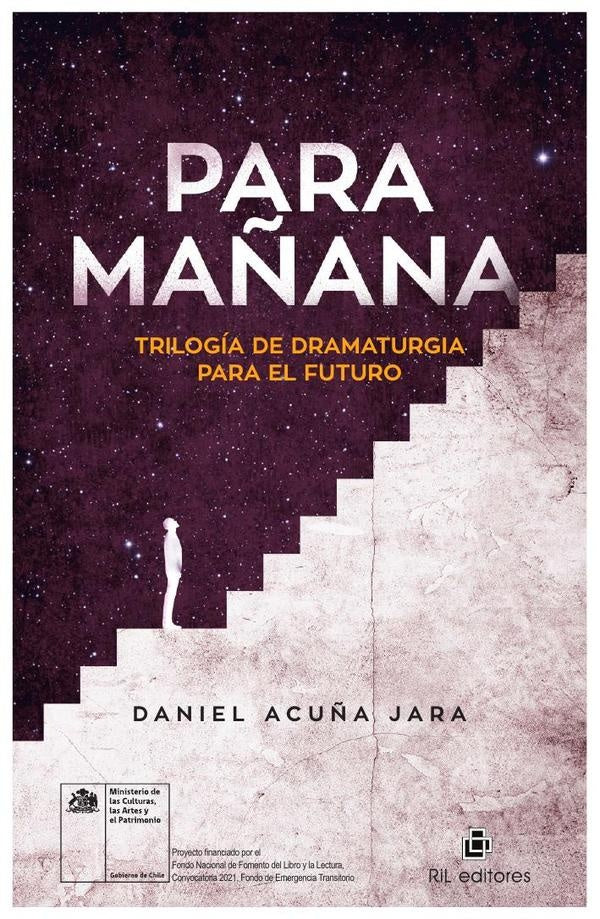 Para mañana. Trilogía de dramaturgia para el futuro | Daniel Acuña Jara