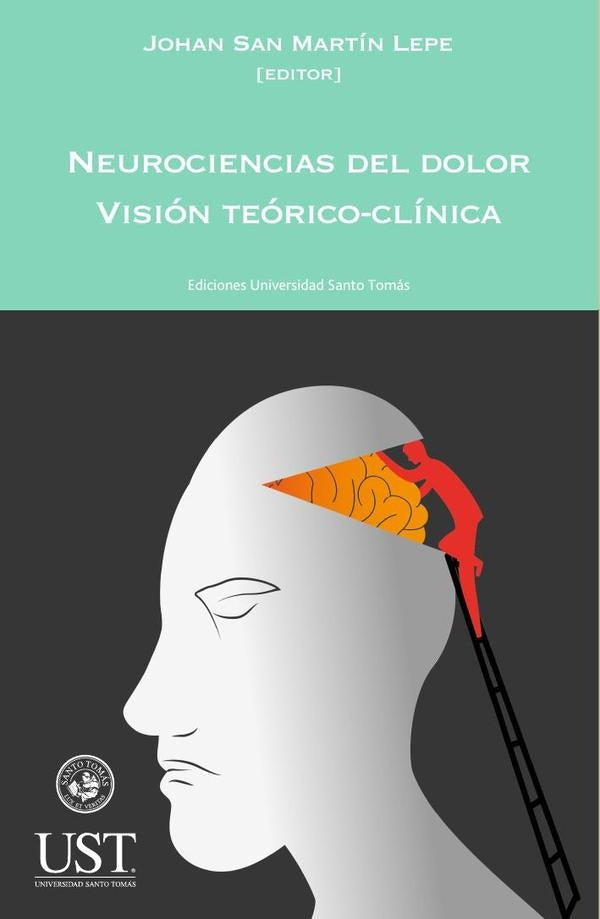 Neurociencias del dolor. Visio´n teo´rico-cli´nica | Johan San Martín Lepe
