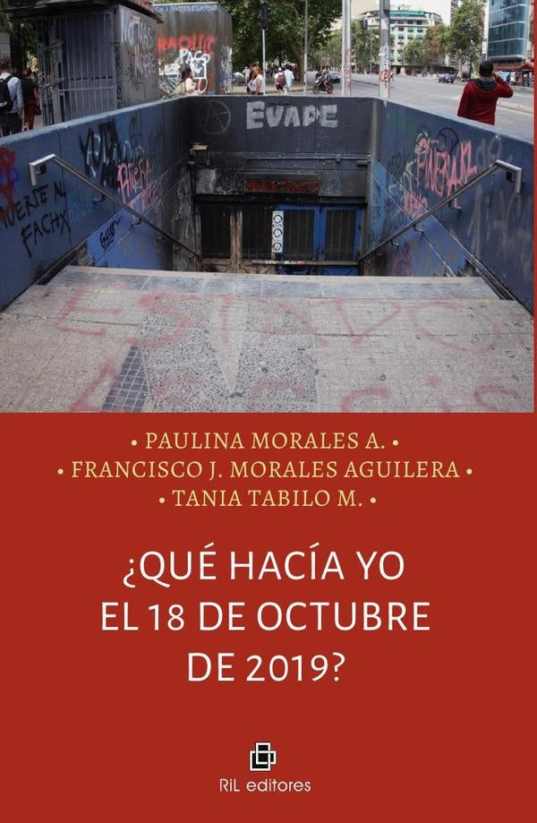 ¿Qué hacía yo el 18 de octubre de 2019? | Morales A., Aguilera Morales y otros