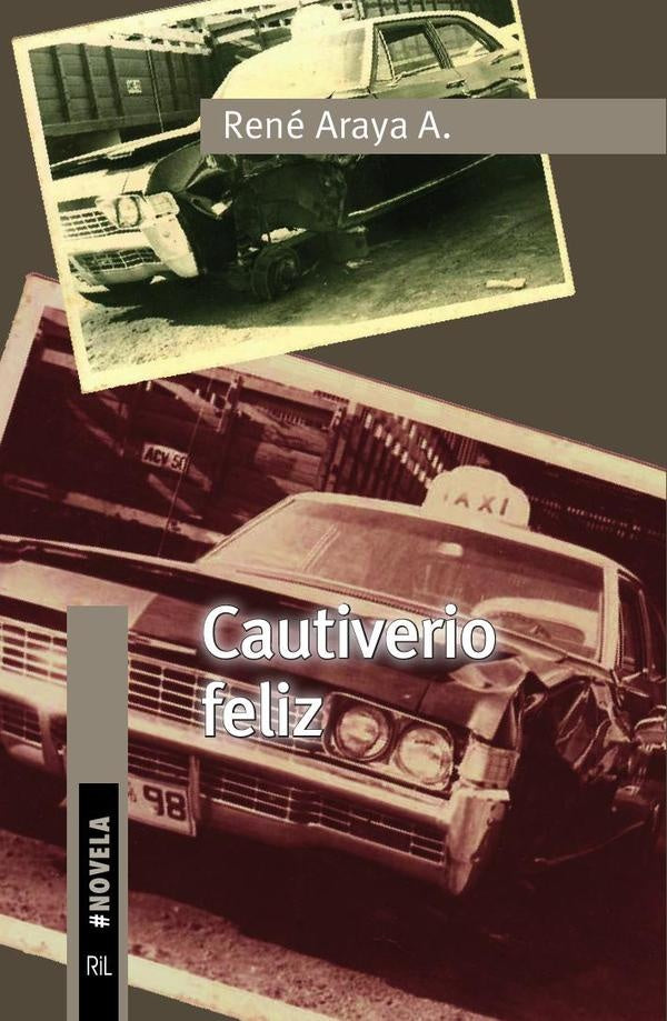 Cautiverio feliz | René Araya A.