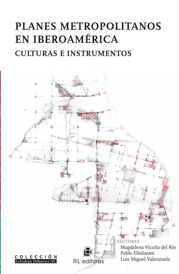 Planes metropolitanos en Iberoamérica. Culturas e instrumentos | Vicuña del Río, Elinbaum y otros