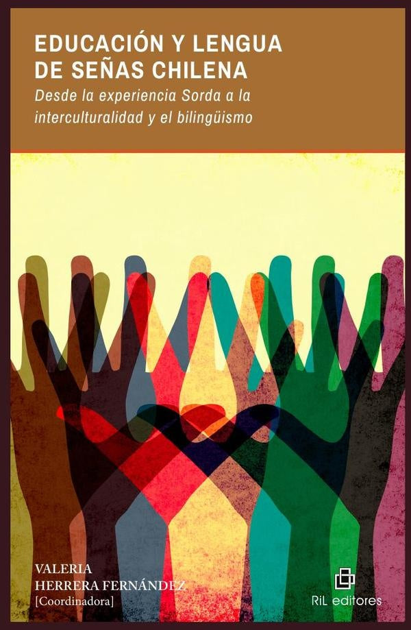 Educación y Lengua de Señas Chilena. Desde la experiencia Sorda a la interculturalidad y el bilingüi | Valeria Herrera Fernández