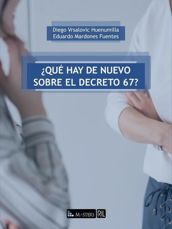 ¿Qué hay de nuevo sobre el decreto 67? | Vrsalovic Huenumilla, Mardones Fuentes