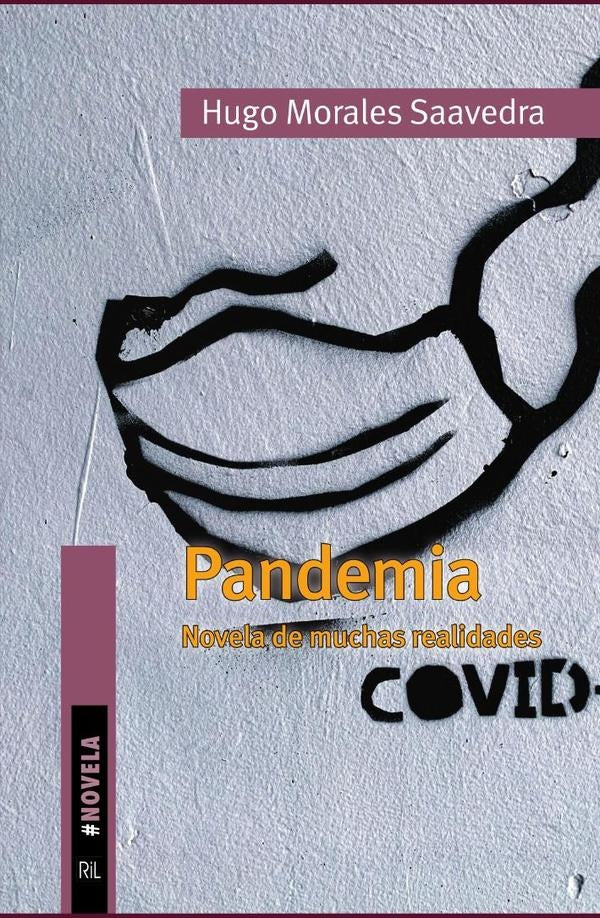Pandemia (coronavirus). (Novela de muchas realidades) | Hugo Morales Saavedra