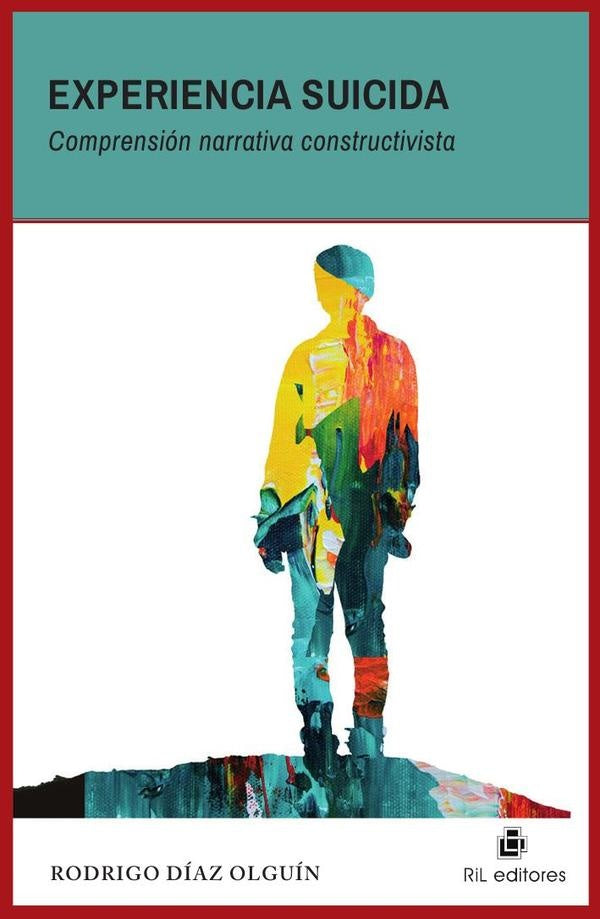 Experiencia suicida. Comprensión narrativa constructivista | Rodrigo Díaz Olguín