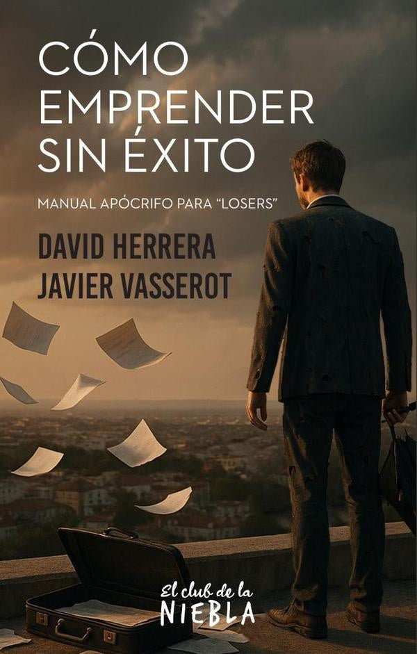 Cómo emprender sin éxito | Javier Vasserot