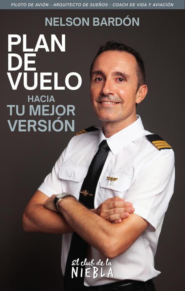 Plan de vuelo hacia tu mejor versión | Nelson Bardón