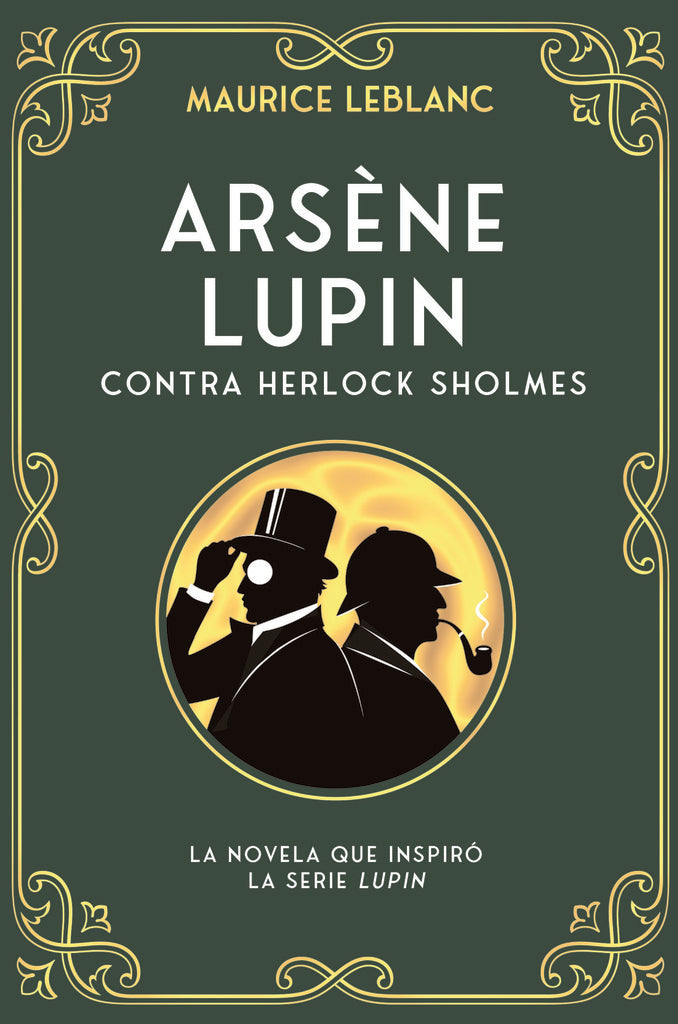 ARSENE LUPIN CONTRA HERLOCK SHOLMES.. | Maurice Leblanc