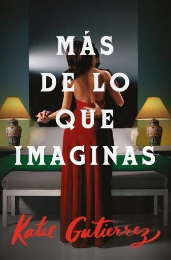 MAS DE LO QUE IMAGINAS.. | KATIE  GUTIERREZ