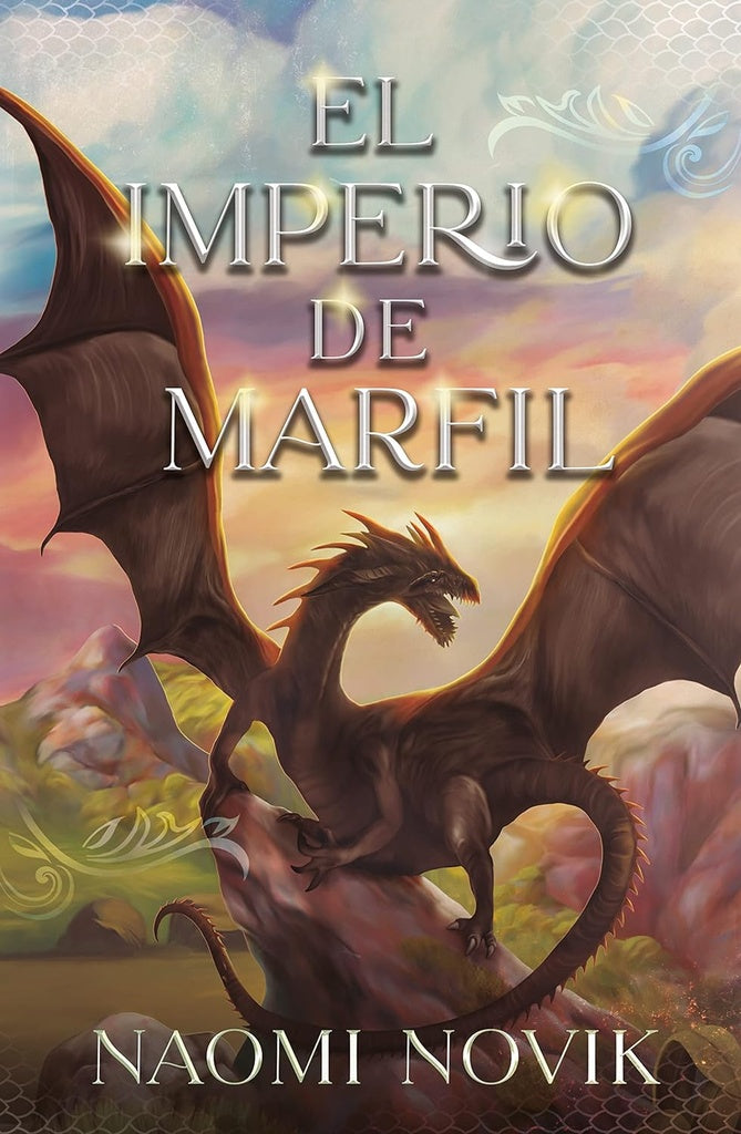 EL IMPERIO DE MARFIL.. | NAOMI NOVIK