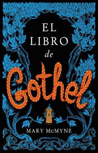 EL LIBRO DE GOTHEL.. | Mary  McMyne