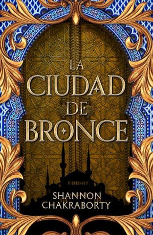 LA CIUDAD DE BRONCE.. | SHANNON  CHAKRABORTY