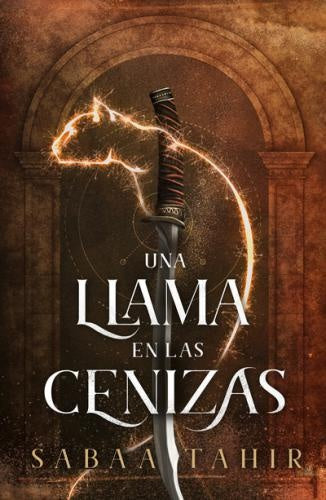 UNA LLAMA EN LAS CENIZAS.. | Sabaa Tahir