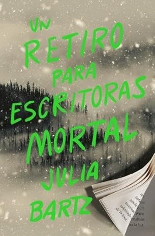 UN RETIRO PARA ESCRITORAS MORTAL.. | JULIA BARTZ