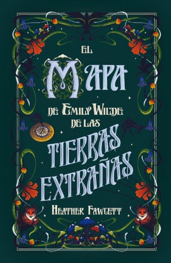 EL MAPA DE EMILY WILDE DE LAS TIERRAS EXTRAÑAS.. | Heather Fawgett