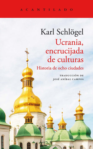UCRANIA, ENCRUCIJADA DE CULTURAS.. | Karl  Schlögel