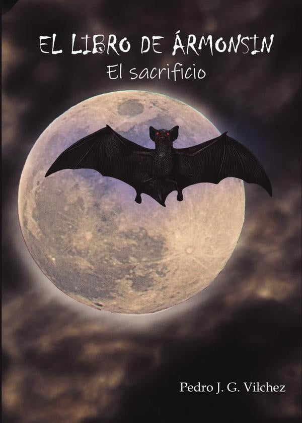 El Libro de Armosin. El sacrificio  | Pedro J. G. Vilchez