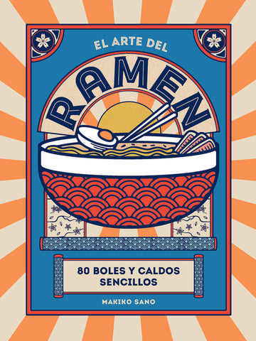 ARTE DEL RAMEN, EL | MAKIKO SANO