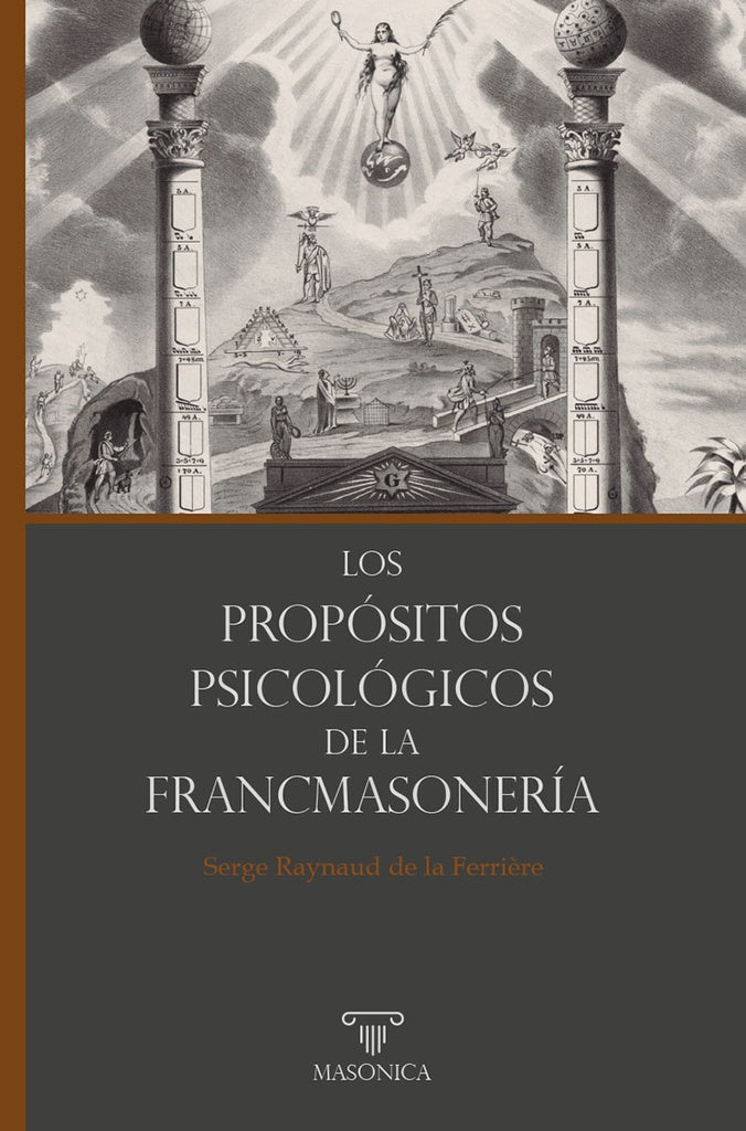 Los propósitos psicológicos de la francmasonería | Serge Raynaud de la Ferrière