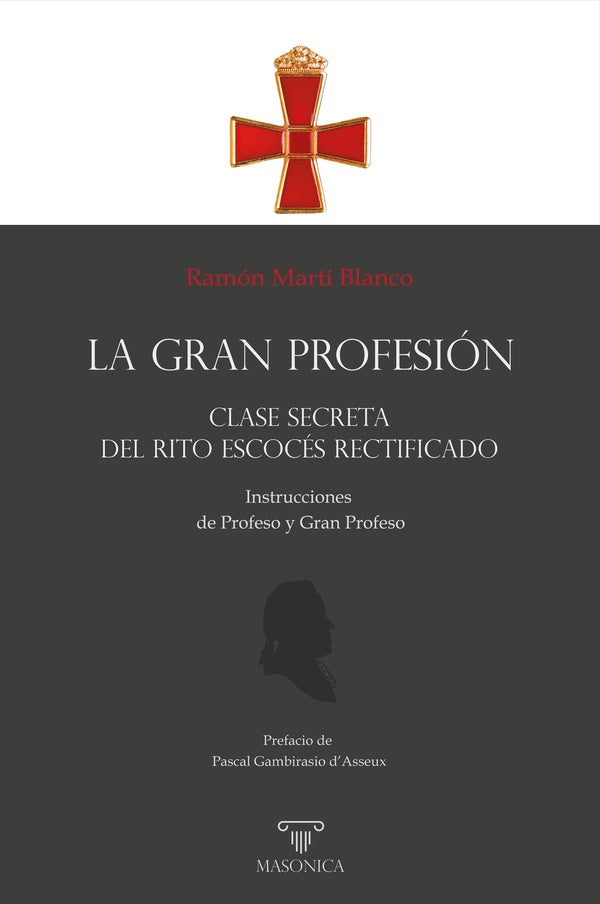 LA  GRAN PROFESIÓN | Clase secreta del Rito Escocés Rectificado | Ramón Martí