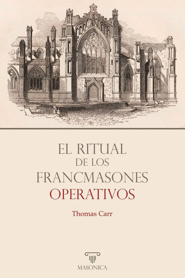 El ritual de los francmasones operativos | Thomas Carr