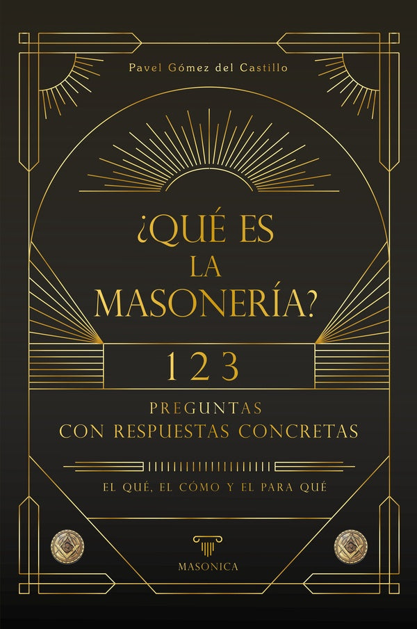 ¿Qué es la masonería? | Pavel Gómez del Castillo