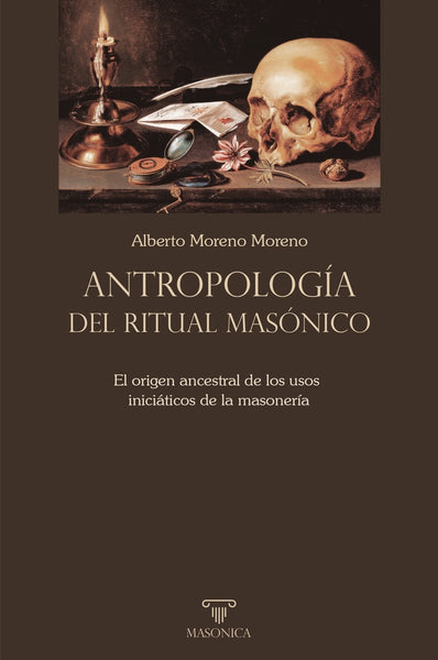 Antropología del ritual masónico | Alberto Moreno Moreno