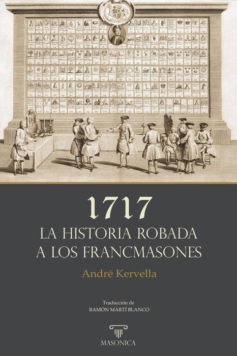 1717 | La historia robada a los francmasones | André  Kervella