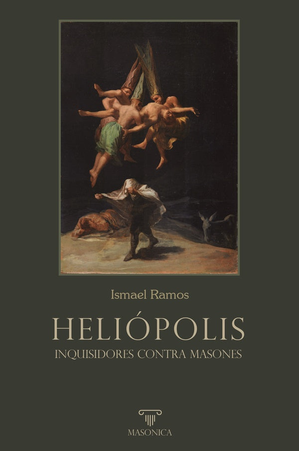 HELIÓPOLIS. Inquisidores contra masones  | Ismael Ramos