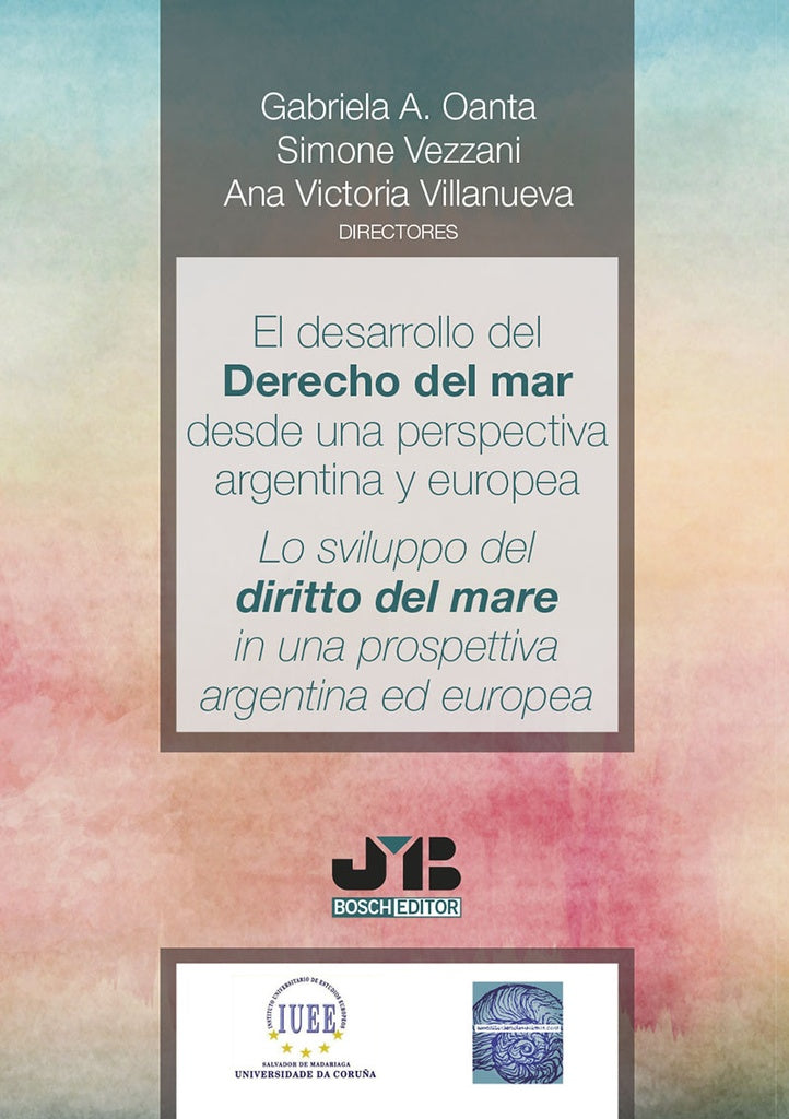El desarrollo del Derecho del Mar desde una perspectiva argentina y europea | Oanta, Vezzani y otros