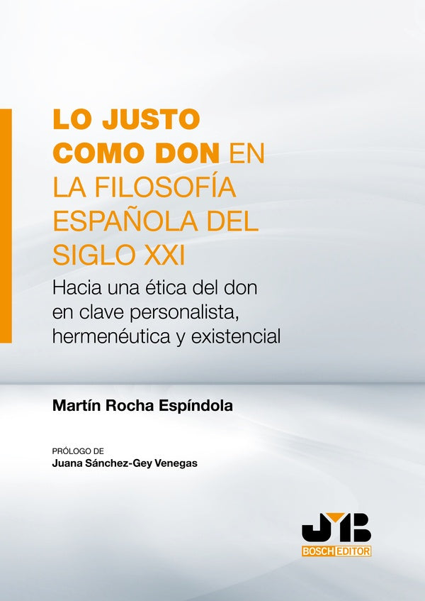 Lo justo como don en la filosofía española del Siglo XXI | MARTÍN ROCHA ESPÍNDOLA