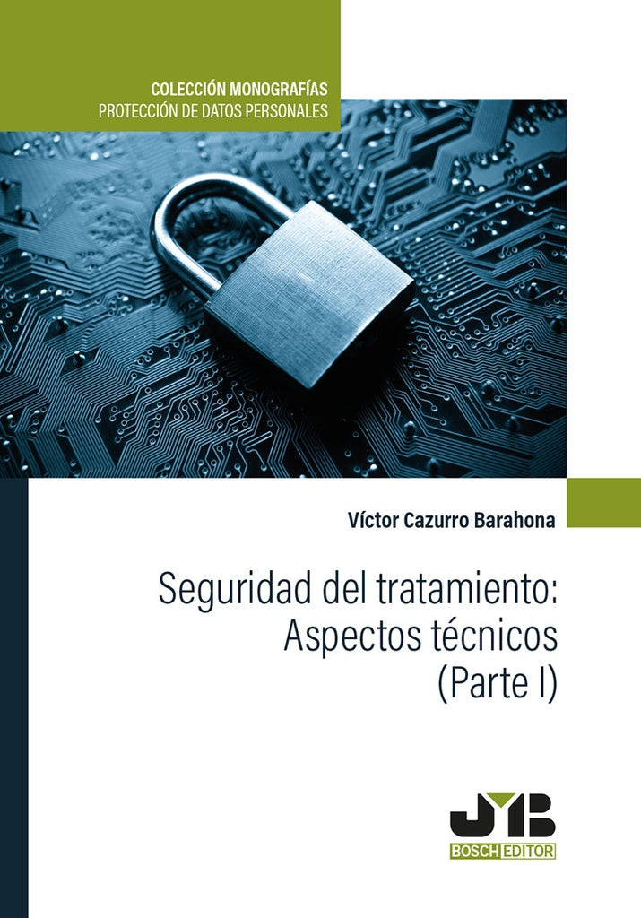 Seguridad del tratamiento: Aspectos técnicos (Parte I) | Victor Cazurro Barahona