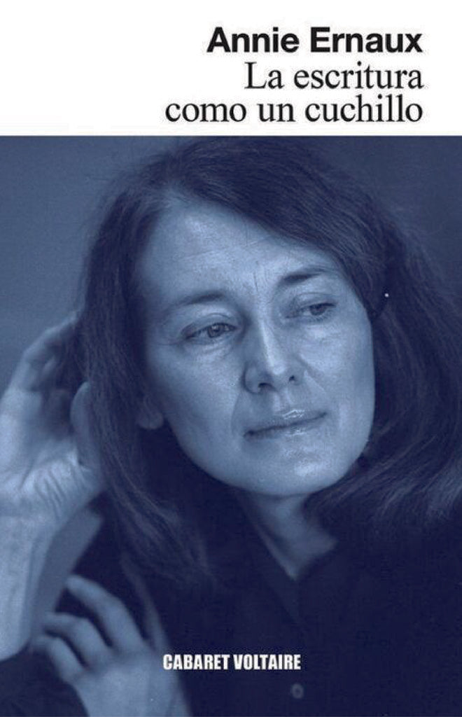 LA ESCRITURA COMO UN CUCHILLO | Annie Ernaux