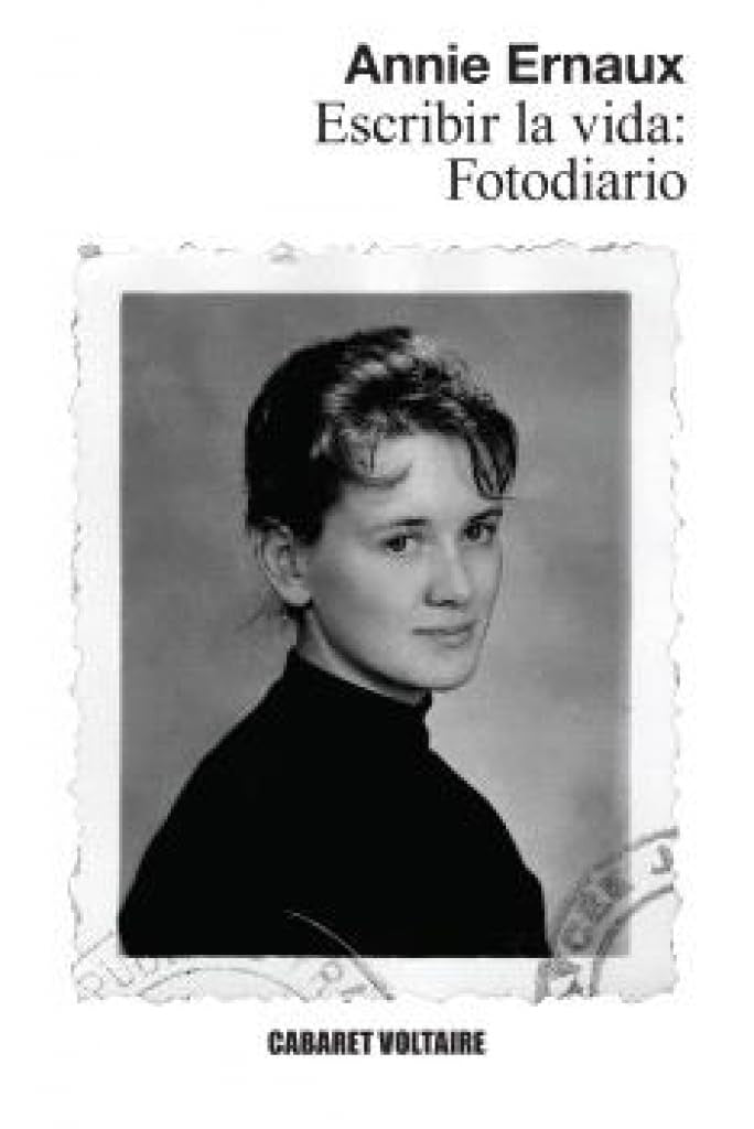 ESCRIBIR LA VIDA: FOTODIARIO | Annie Ernaux