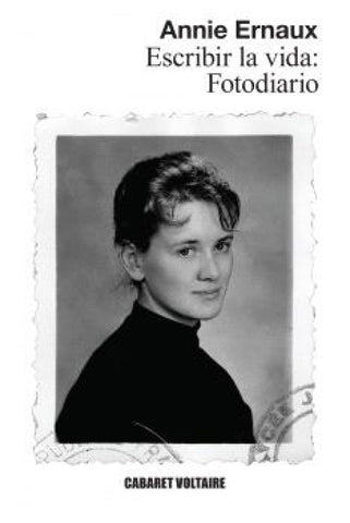 ESCRIBIR LA VIDA: FOTODIARIO | Annie Ernaux