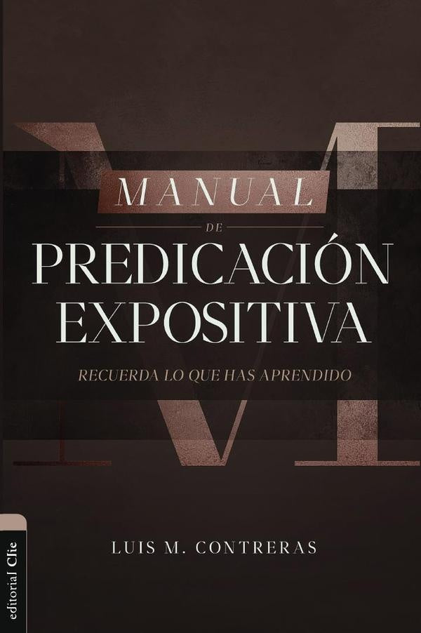 Manual de Predicación expositiva | Luis Miguel Contreras