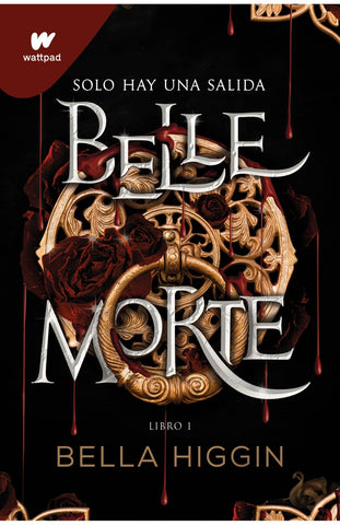 BELLE MORTE (LIBRO 1).. | BELLA HIGGIN