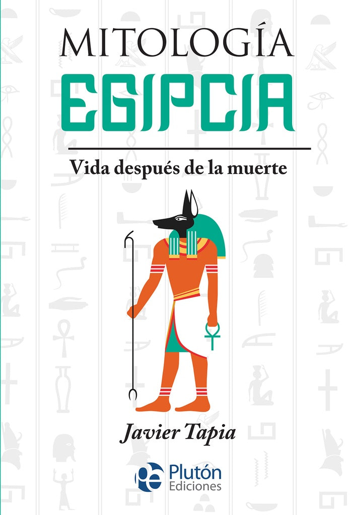MITOLOGIA EGIPCIA: VIDA DESPUES DE LA MUERTE.. | JAVIER TAPIA