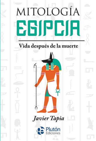 MITOLOGIA EGIPCIA: VIDA DESPUES DE LA MUERTE.. | JAVIER TAPIA