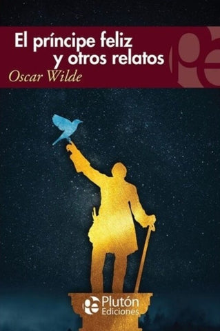 EL PRÍNCIPE FELIZ Y OTROS RELATOS.. | Oscar Wilde