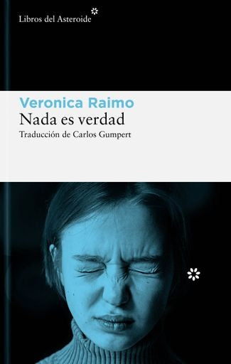 NADA ES VERDAD.. | veronica raimo