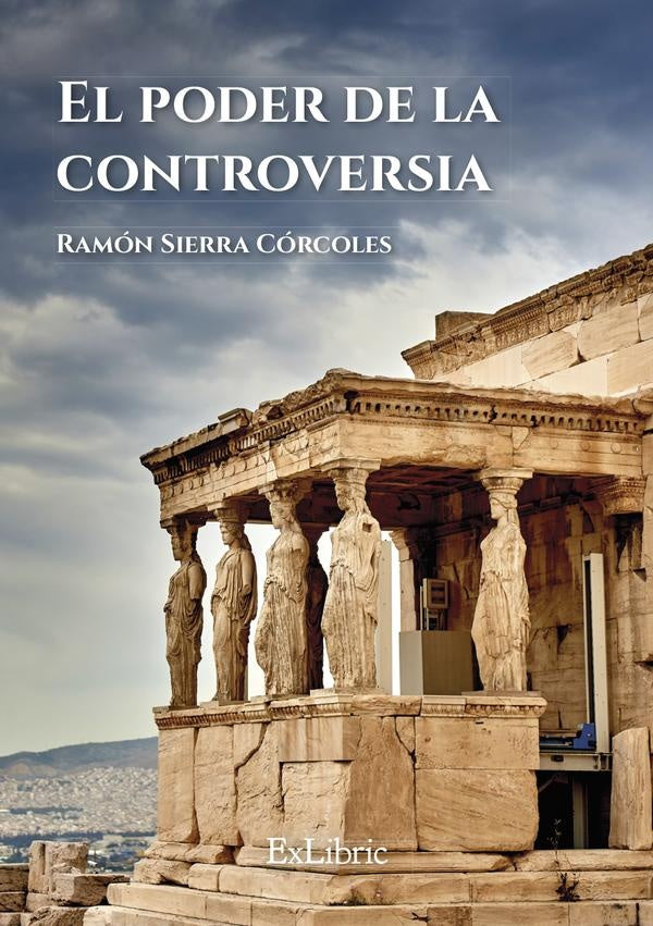 El poder de la controversia | Ramón Sierra Córcoles