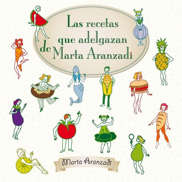 Las recetas que adelgazan de Marta Aranzadi | Marta Aranzadi del Cerro