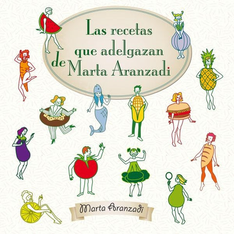 Las recetas que adelgazan de Marta Aranzadi | Marta Aranzadi del Cerro