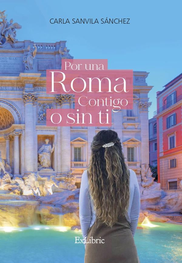 Por una Roma contigo o sin ti | Carla Sanvila Sánchez