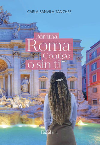 Por una Roma contigo o sin ti | Carla Sanvila Sánchez